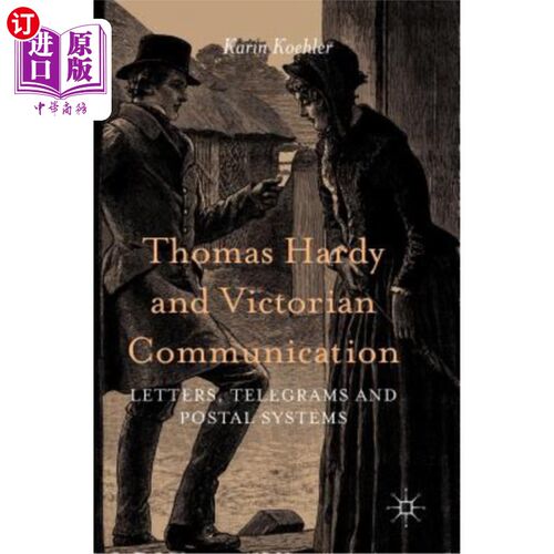 海外直订Thomas Hardy and Victorian Communication: Letters, Telegrams and Postal Systems 托马斯·哈代和维多利亚时代的
