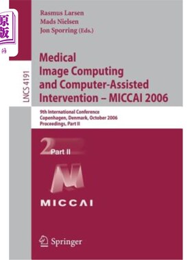 海外直订Medical Image Computing and Computer-Assisted Intervention - Miccai 2006: 9th In 医学图像计算和计算机辅助干预-