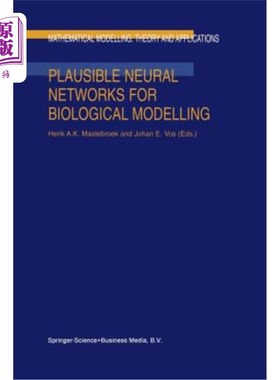 海外直订Plausible Neural Networks for Biological Modelling 生物模型的合理神经
