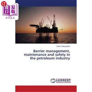 石油工业中 维护与安全 and the Petroleum Maintenance Safety 障碍管理 海外直订Barrier Industry Management