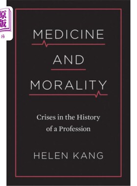 海外直订医药图书Medicine and Morality: Crises in the History of a Profession 医学与道德:职业史上的危机