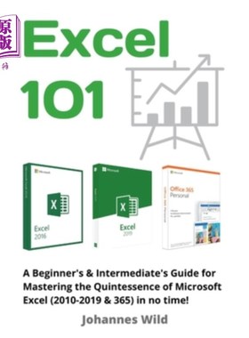 海外直订Excel 101: A Beginner's & Intermediate's Guide for Mastering the Quintessence of Excel 101: