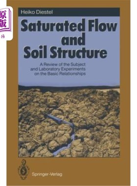 海外直订Saturated Flow and Soil Structure: A Review of the Subject and Laboratory Experi 饱和水流与土壤结构：基本关