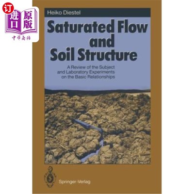海外直订Saturated Flow and Soil Structure: A Review of the Subject and Laboratory Experi 饱和水流与土壤结构：基本关