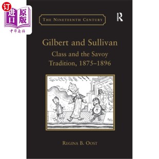 Tradition 阶级和萨伏伊传统 Sullivan 吉尔伯特和沙利文 1896 1875 Savoy the Class and 海外直订Gilbert