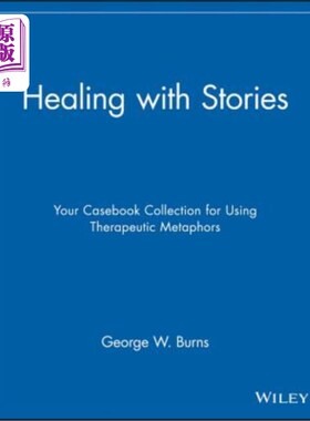 海外直订医药图书Healing with Stories: Your Casebook Collection for Using Therapeutic Metaphors 用故事治愈:使用治疗