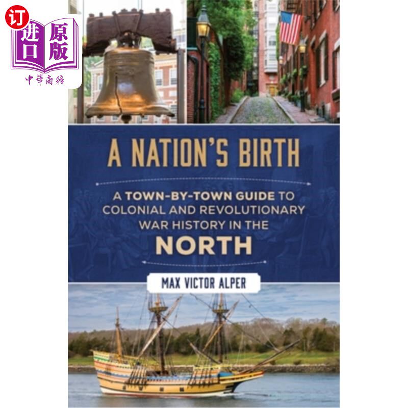 海外直订A Nation's Birth 《一个国家的诞生:一个城镇到一个城镇的北方殖民和革命战争史指南》