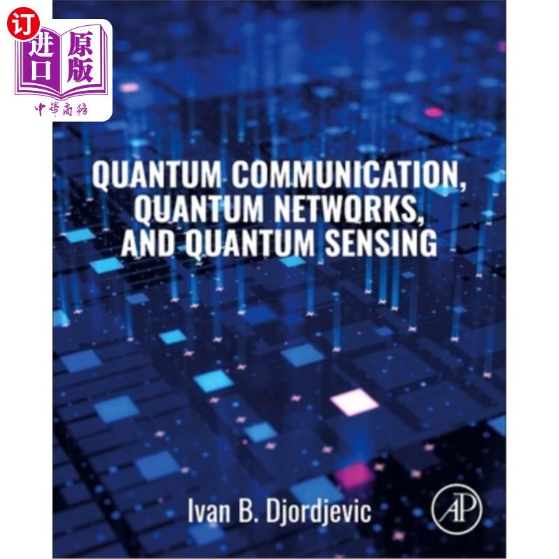 海外直订Quantum Communication, Quantum Networks, and Quantum Sensing 量子通信，量子和量子传感