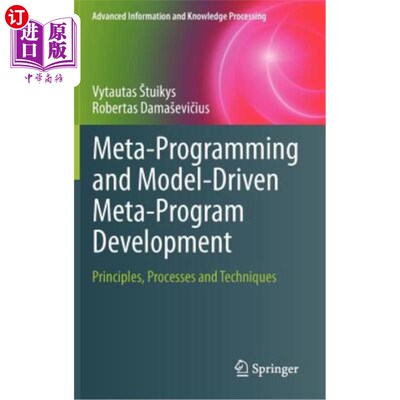 海外直订Meta-Programming and Model-Driven Meta-Program Development: Principles, Processe 元程序设计和模型驱动的元程