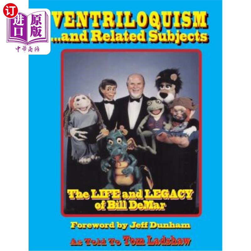 海外直订Ventriloquism... and Related Subjects: The Life and Legacy of Bill DeMar 腹语术……以及相关主题:比尔·德玛尔