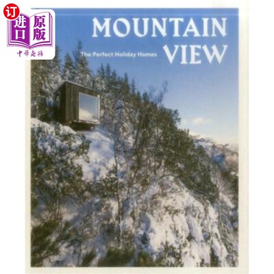 海外直订Mountain View: The Perfect Holiday Homes 山景：完美的度假屋
