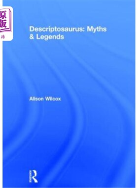 海外直订Descriptosaurus: Myths & Legends 描述龙：神话与传说
