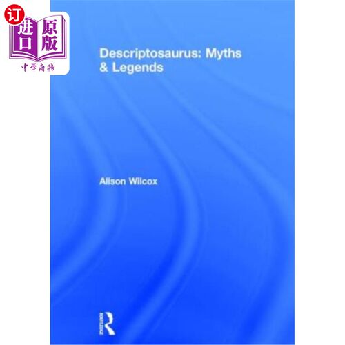 海外直订Descriptosaurus: Myths & Legends 描述龙：神话与传说