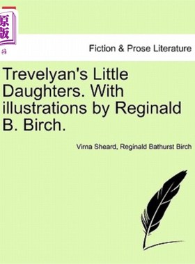 海外直订Trevelyan's Little Daughters. with Illustrations by Reginald B. Birch. 特里维廉的女儿。与插图由雷金纳德B.伯