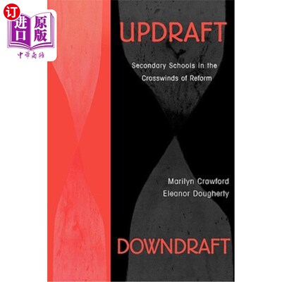 海外直订Updraft Downdraft: Secondary Schools in the Crosswinds of Reform 上升气流和下降气流:改革的侧风中的中学