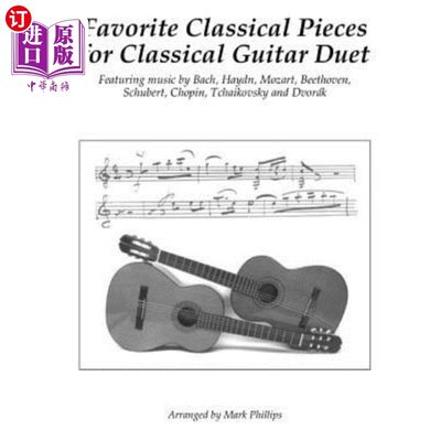 海外直订Favorite Classical Pieces for Classical Guitar Duet: Featuring music by Bach, Ha 古典吉他二重奏最喜爱的古典