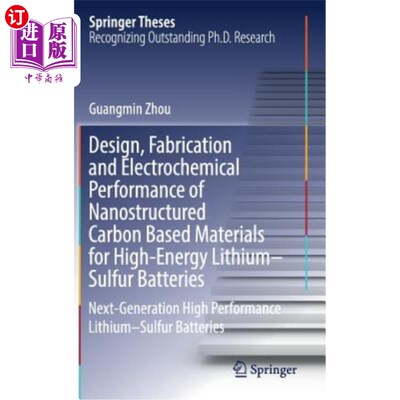海外直订Design, Fabrication and Electrochemical Performance of Nanostructured Carbon Bas 用于高能锂硫电池的纳米结构