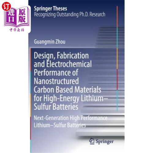 海外直订Design, Fabrication and Electrochemical Performance of Nanostructured Carbon Bas 用于高能锂硫电池的纳米结构