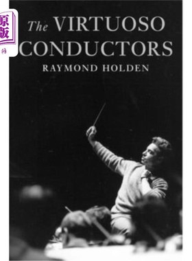 海外直订The Virtuoso Conductors: The Central European Tradition from Wagner to Karajan 指挥大师:从瓦格纳到卡拉扬的