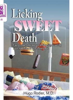 海外直订医药图书Licking Sweet Death: Energy and Information to Stop Sugarcoating Your Addiction  舔死甜蜜:停止对加