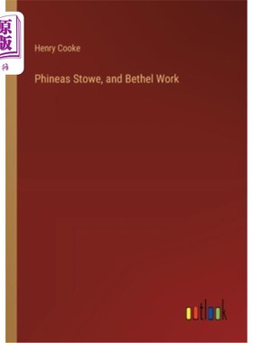 海外直订Phineas Stowe, and Bethel Work 菲尼亚斯·斯托和伯特利工作