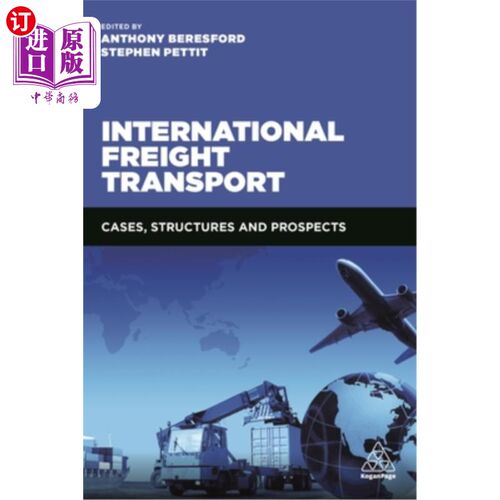海外直订International Freight Transport: Cases, Structures and Prospects 国际货运：案例、结构和前景