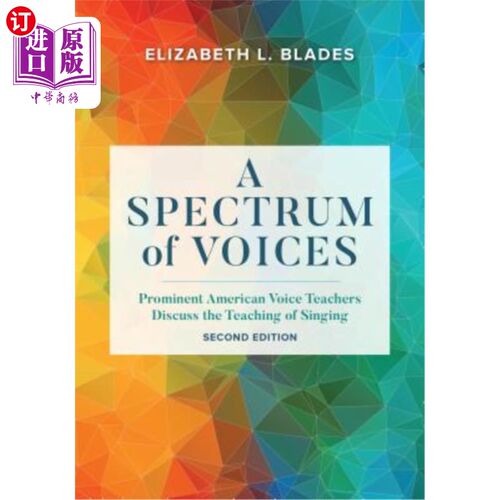 海外直订A Spectrum of Voices: Prominent American Voice Teachers Discuss the Teaching of  一系列的声音
