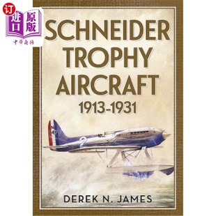 海外直订Schneider Trophy Aircraft 1913-1931 Schneider Trophy Aircraft 1913-1931 施耐德奖杯飞机1913-1931