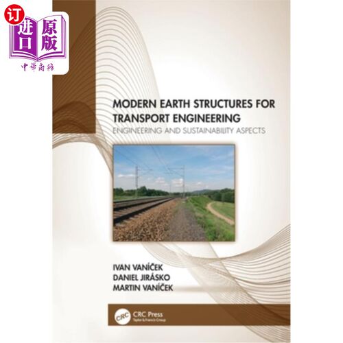 海外直订Modern Earth Structures for Transport Engineering: Engineering and Sustainabilit 运输工程的现代土工结构:工