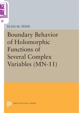 几个复变量的全纯函数的边界行为 英文原版 Boundary Behavior of Holomorphic Functions Elias M Stein 数学 科学【中商原?