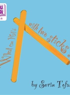 海外直订What can you do with two sticks?: Imagination creates the world! 你能用两根棍子做什么?想象力创造世界!