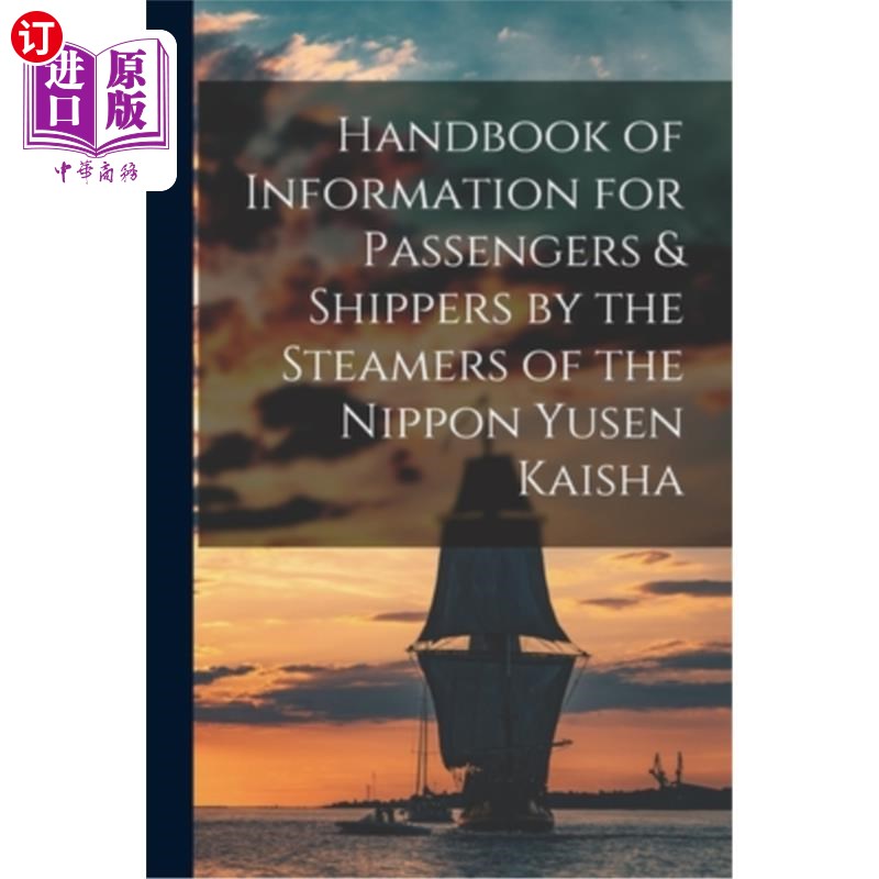 海外直订Handbook of Information for Passengers & Shippers by the Steamers of the Nippon 由日本友森海运社的轮船公司