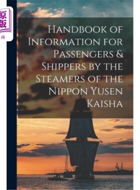 海外直订Handbook of Information for Passengers & Shippers by the Steamers of the Nippon  由日本友森海运社的轮船公司