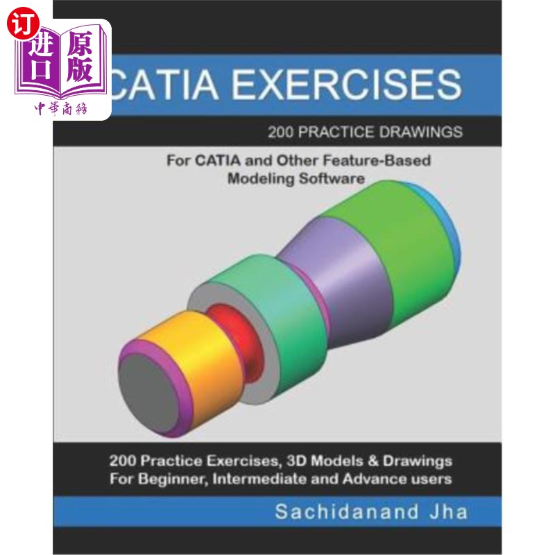 海外直订Catia Exercises: 200 Practice Drawings For CATIA and Other Feature-Based Modelin CATIA练习：20