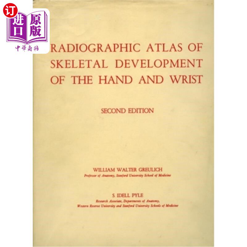 海外直订医药图书Radiographic Atlas of Skeletal Development of the Hand and Wrist 手和手腕骨骼发育的放射学图谱