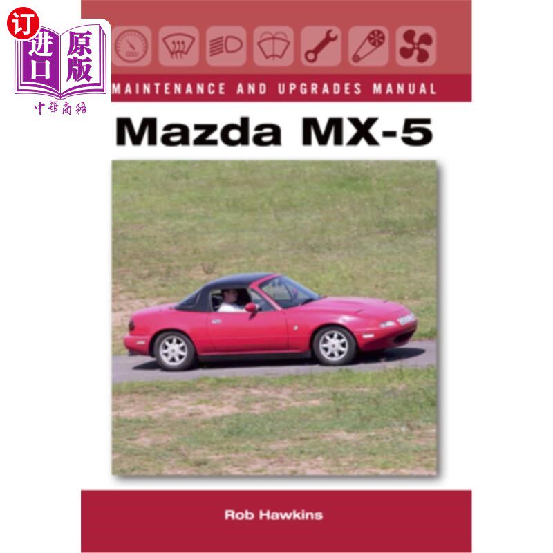 海外直订Mazda MX-5 Maintenance and Upgrades Manual 马自达MX-5维修升级手册