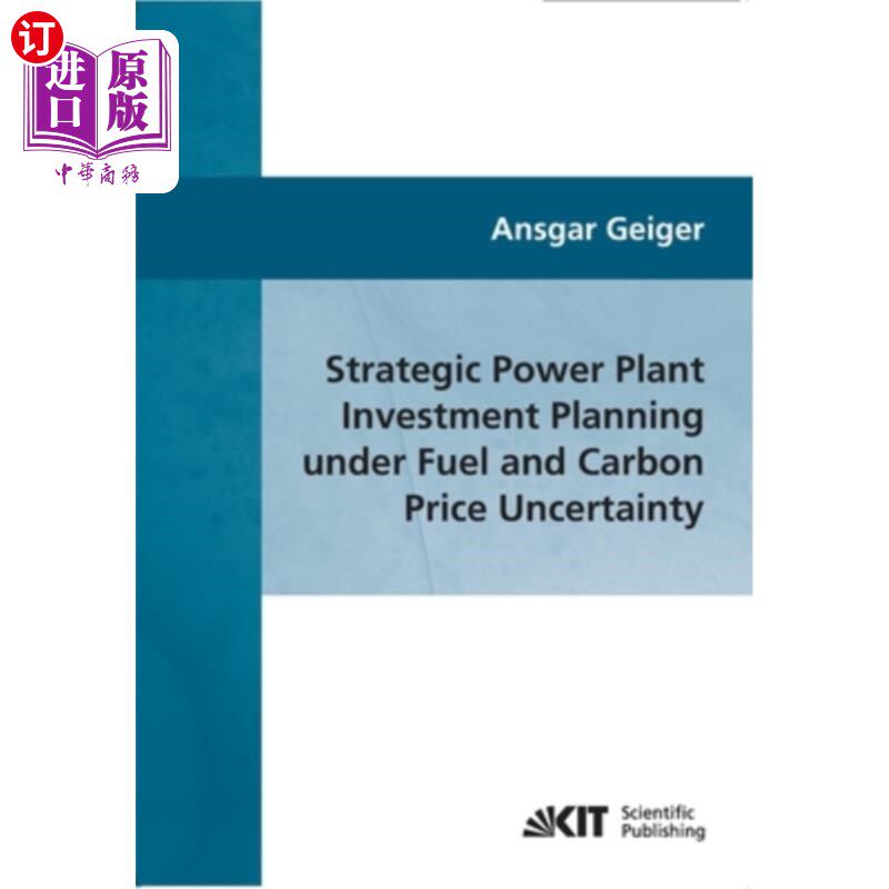 海外直订Strategic power plant investment planning under fuel and carbon price uncertaint 燃料和碳价格不确定性下电厂