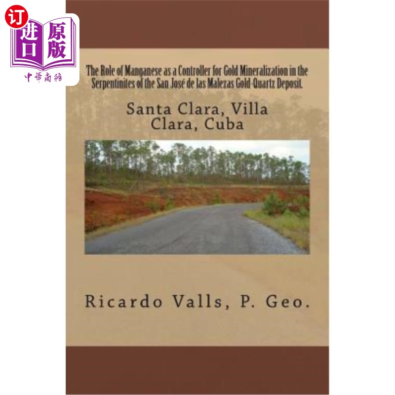海外直订The Role of Manganese as a Controller for Gold Mineralization in the Serpentinit 锰在圣克拉拉San