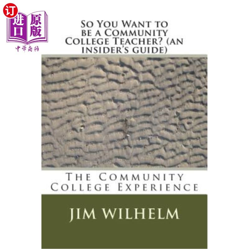 海外直订So You Want to be a Community College Teacher? (an insider's guide): The Communi 所以你想成为一名社区大学教