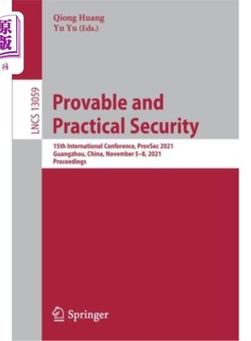 海外直订Provable and Practical Security: 15th International Conference, Provsec 2021, Gu 可证明和实用安全:第十五届