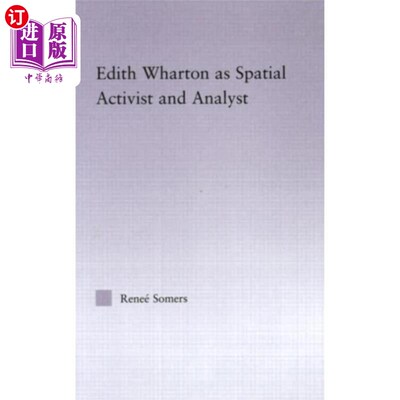 海外直订Edith Wharton as Spatial Activist and Analyst 伊迪丝·华顿，空间活动家和分析师