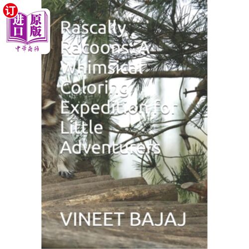 海外直订Rascally Racoons: A Whimsical Coloring Expedition for Little Adventurers 顽皮的浣熊：小冒险家的异想天开的着