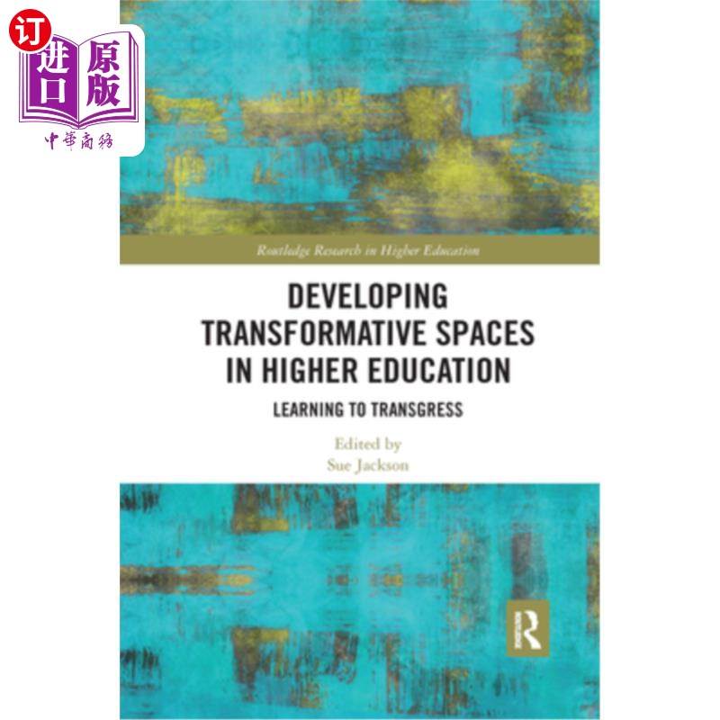 海外直订Developing Transformative Spaces in Higher Education: Learning to Transgress 发展高等教育的变革空间:学会超