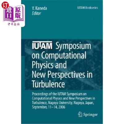 海外直订Iutam Symposium on Computational Physics and New Perspectives in Turbulence: Pro Iutam计算物理和湍流新观点