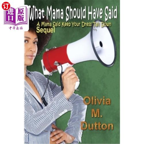 海外直订What Mama Should Have Said: A Mama Said Keep Your Dress Tail Down Sequel 妈妈应该说的:妈妈说把你的裙子尾巴