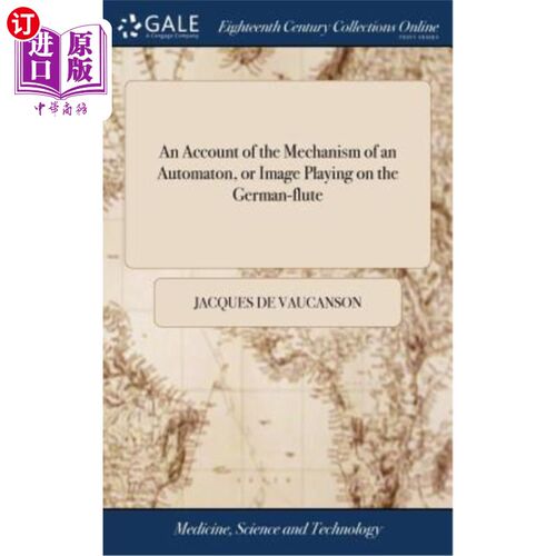 海外直订医药图书An Account of the Mechanism of an Automaton, or Image Playing on the German-flut 自动机的机制，或在