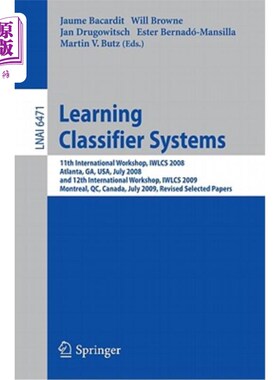 海外直订Learning Classifier Systems: 11th International Workshop, Iwlcs 2008, Atlanta, G 学习分类器系统：20