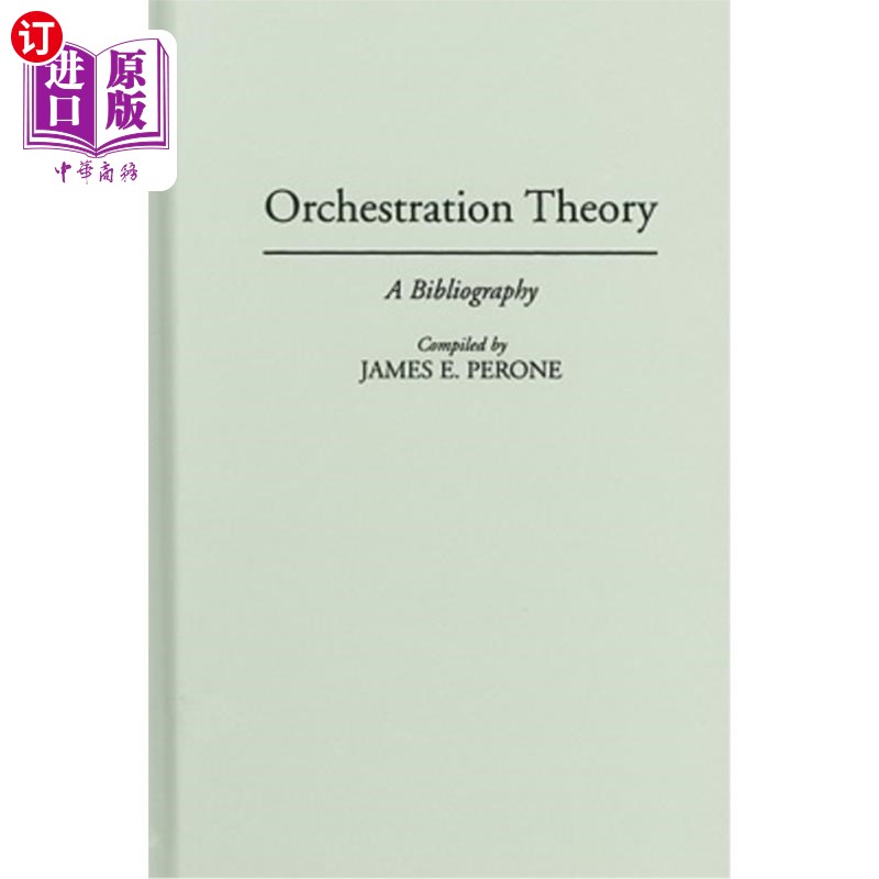 海外直订Orchestration Theory: A Bibliography 编配理论:参考文献