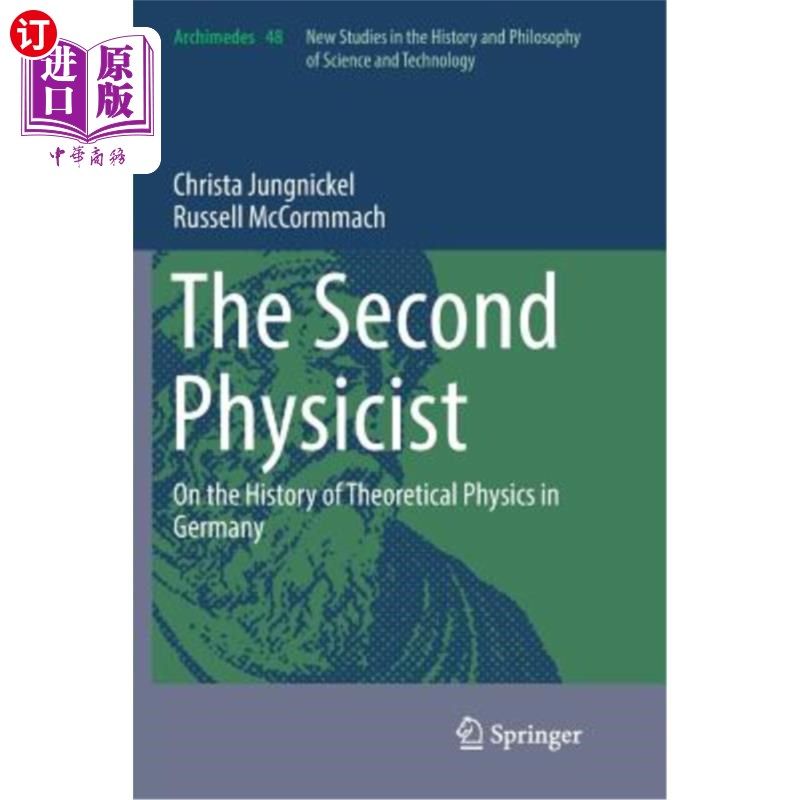 海外直订The Second Physicist: On the History of Theoretical Physics in Germany 第二位物理学家：德国理论物理史