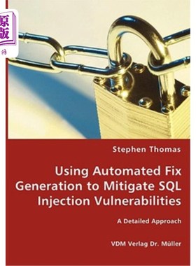 海外直订Using Automated Fix Generation to Mitigate SQL Injection Vulnerabilities 使用自动修复生成减轻SQL注入漏洞